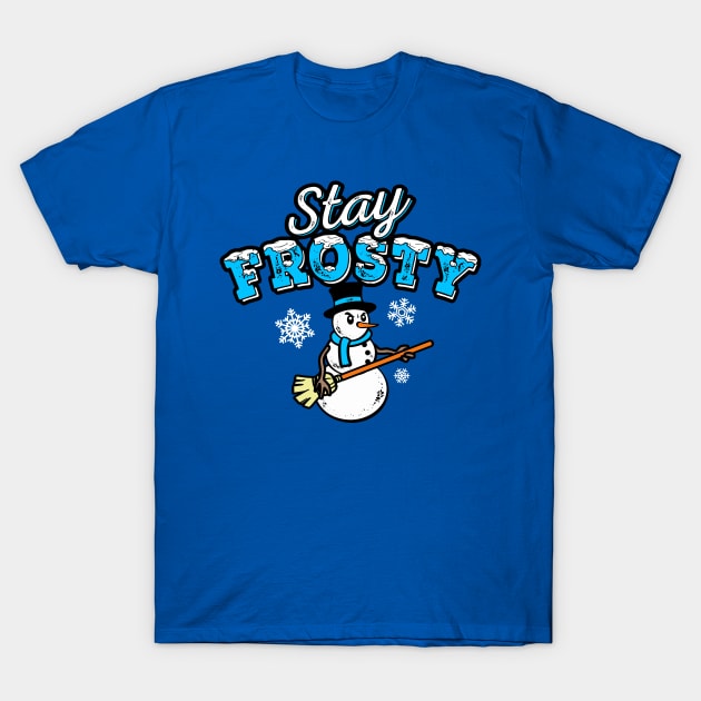 Stay Frosty the Snowman - Christmas Funny Graphic T-Shirt by ChattanoogaTshirt